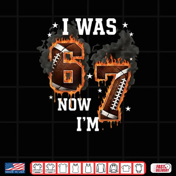 Design I Was 6 Now Im 7 Old Football Drip 7th Birthday Boy Shirt
