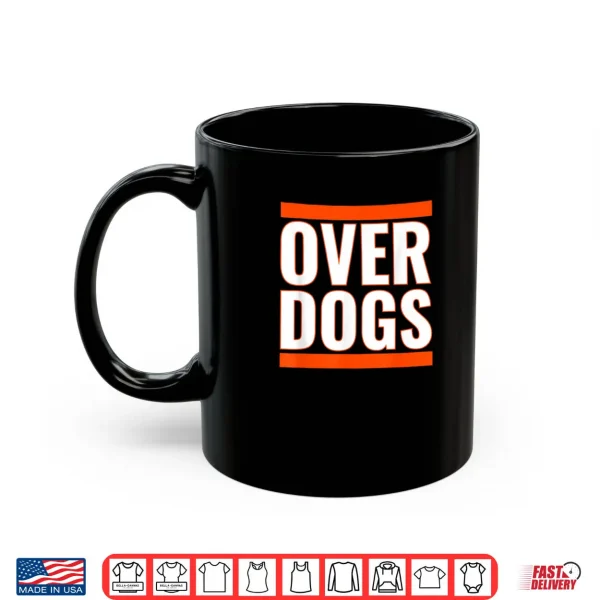 Mug Were The Overdogs Shirt