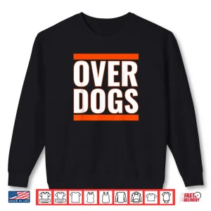 We're The Overdogs Shirt 1 Sweatshirt Were The Overdogs Shirt