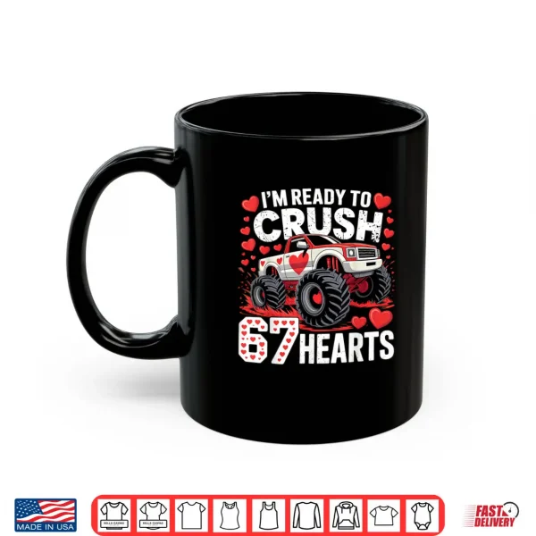 Mug Im Ready to Crush 67 Hearts Boys Valentines Shirt