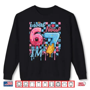 Sweatshirt I was 6 Now Im 7 Funny Ice Cream Drip Birthday Shirt