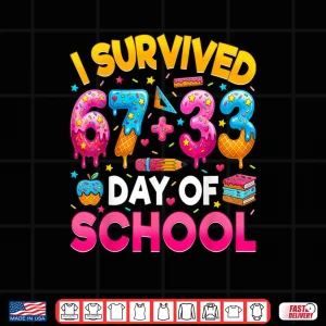 Design I Survived 67 33 Days of School Happy 100 Days of School Shirt