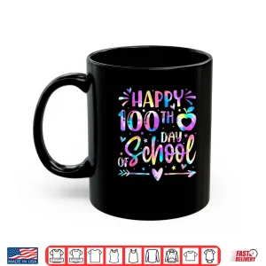 Happy 100th Day of School Tie Dye Rainbow 100 Days Smarter Shirt 3 Mug Happy 100th Day of School Tie Dye Rainbow 100 Days Smarter Shirt