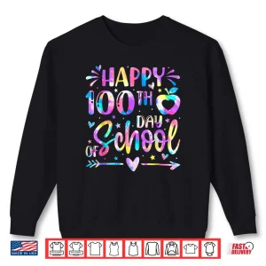 Happy 100th Day of School Tie Dye Rainbow 100 Days Smarter Shirt 1 Sweatshirt Happy 100th Day of School Tie Dye Rainbow 100 Days Smarter Shirt
