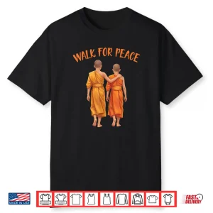 Walk for Peace Buddhist Monks Compassion Shirt