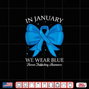 Design In January We Wear Blue Human Trafficking Awareness 2026 Shirt