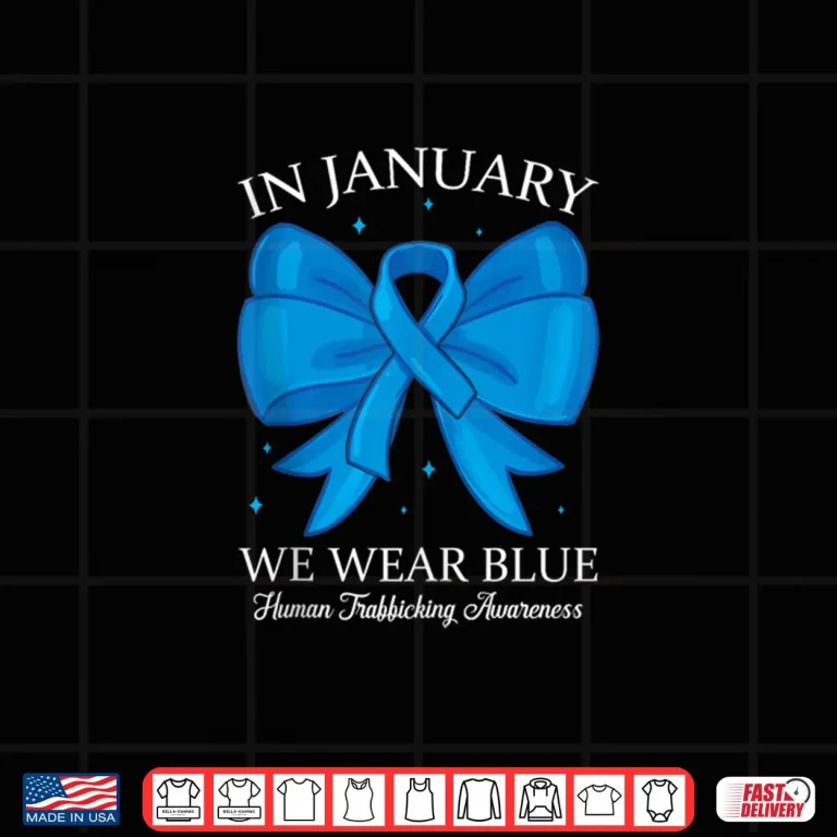 In January We Wear Blue Human Trafficking Awareness 2026 Shirt 4 Design In January We Wear Blue Human Trafficking Awareness 2026 Shirt