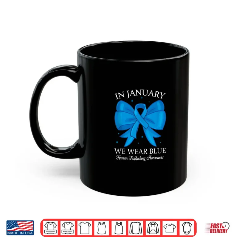 In January We Wear Blue Human Trafficking Awareness 2026 Shirt 3 Mug In January We Wear Blue Human Trafficking Awareness 2026 Shirt