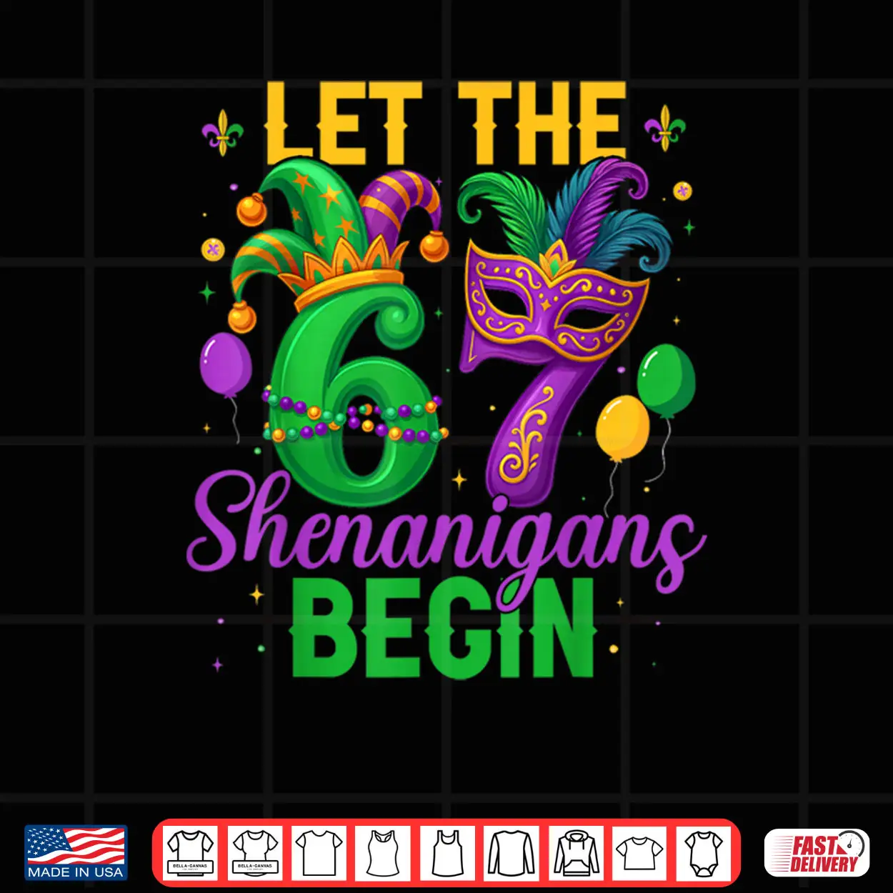 Let The 67 Shenanigans Begin for Women Men Kids Mardi Gras Shirt Let The 67 Shenanigans Begin for Women Men Kids Mardi Gras Shirt