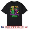 Let The 67 Shenanigans Begin for Women Men Kids Mardi Gras Shirt