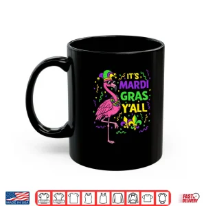 Mug Its Mardi Gras Yall Flamingo Carnival Festival Shirt