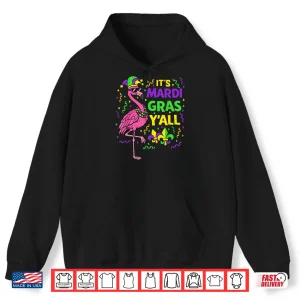 Hoodie Its Mardi Gras Yall Flamingo Carnival Festival Shirt