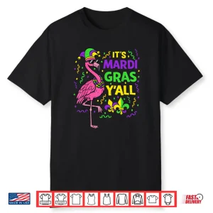 Its Mardi Gras Yall Flamingo Carnival Festival Shirt