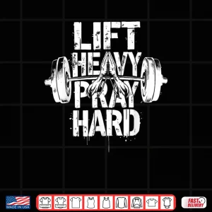 Lift Heavy Pray Hard Christian Gym Workout Shirt 4 Design Lift Heavy Pray Hard Christian Gym Workout Shirt