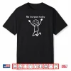No Burpees Today Funny Workout Stickman Gym Rest Day Shirt