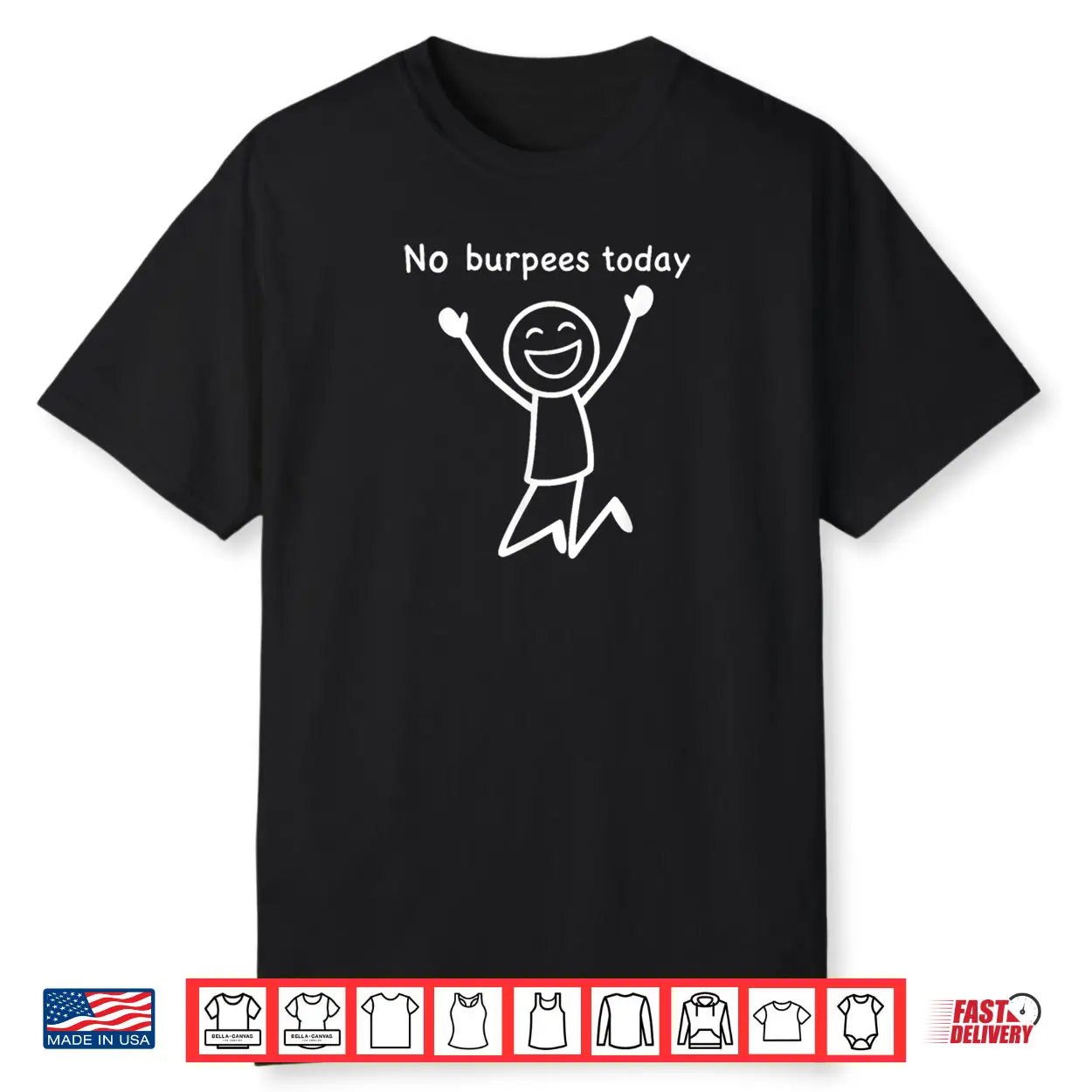 No Burpees Today Funny Workout Stickman Gym Rest Day Shirt No Burpees Today Funny Workout Stickman Gym Rest Day Shirt
