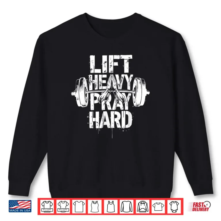 Sweatshirt Lift Heavy Pray Hard Christian Gym Workout Shirt