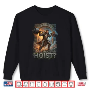 Sweatshirt Dost Thou Even Hoist Knight Powerlifting Funny Gym Fitness Shirt