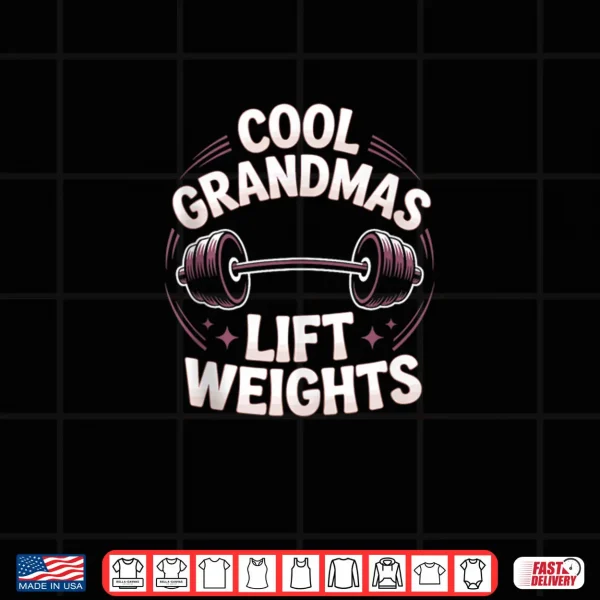 Cool Grandmas Lift Weights Weightlifting Grandma Gym Shirt 4 Design Cool Grandmas Lift Weights Weightlifting Grandma Gym Shirt