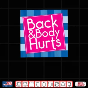 Back Body Hurts Quote Exercise Workout Gym Shirt 4 Design Back Body Hurts Quote Exercise Workout Gym Shirt
