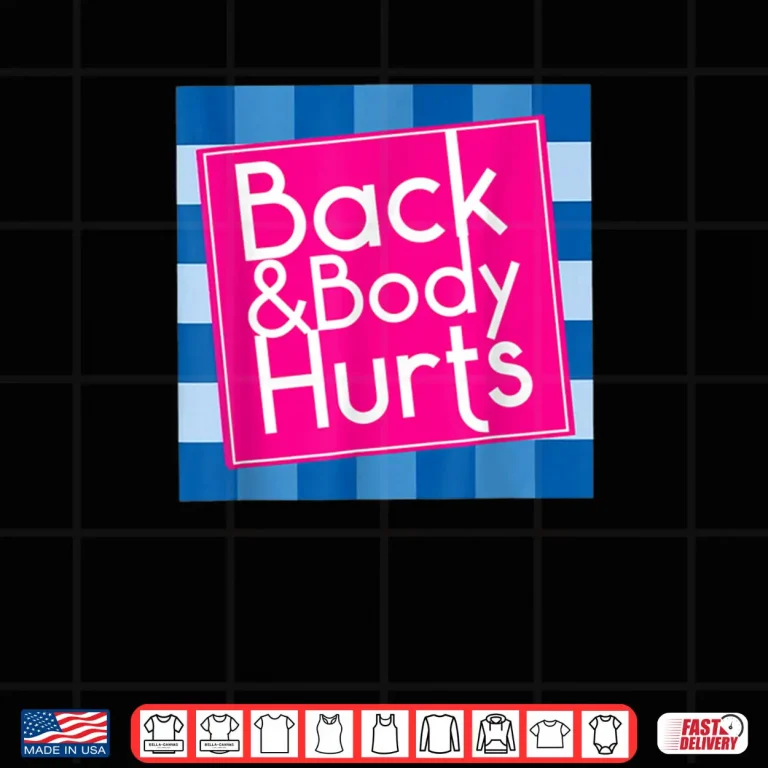 Design Back Body Hurts Quote Exercise Workout Gym Shirt