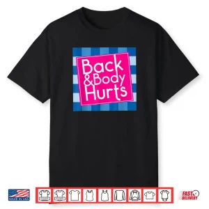 Back Body Hurts Quote Exercise Workout Gym Shirt