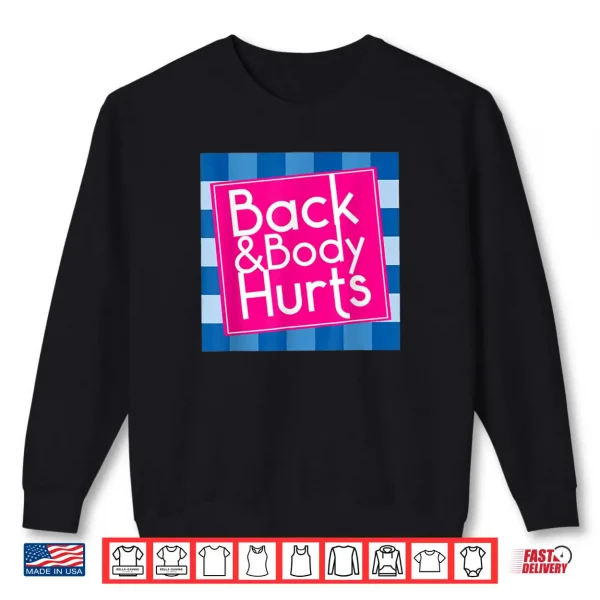 Back Body Hurts Quote Exercise Workout Gym Shirt 1 Sweatshirt Back Body Hurts Quote Exercise Workout Gym Shirt