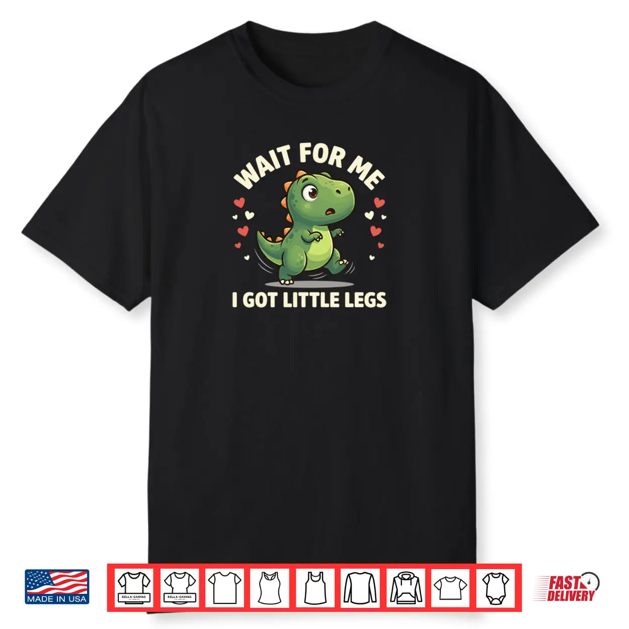 Wait For Me I Got Little Legs Cute Rex Dinosaur Dino Shirt Wait For Me I Got Little Legs Cute Rex Dinosaur Dino Shirt