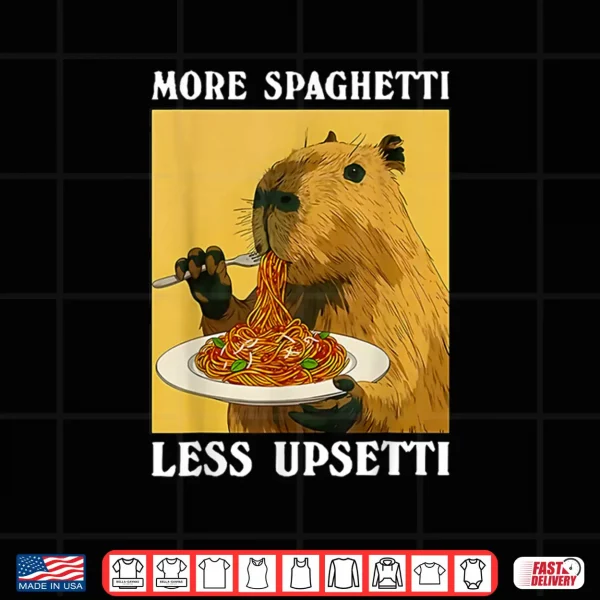 More Spaghetti Less Upsetti Capybara Eating Pasta Shirt 4 Design More Spaghetti Less Upsetti Capybara Eating Pasta Shirt 1