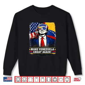 Make Venezuela Great Again Trump American Flag Shirt 1 Sweatshirt Make Venezuela Great Again Trump American Flag Shirt
