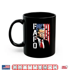 FAFO Trump FAFO American USA Shirt 3 Mug FAFO Trump FAFO American USA Shirt