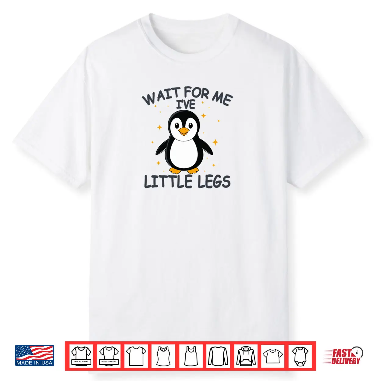 Wait for Me I Have Little Legs Cute Penguin Shirt Wait for Me I Have Little Legs Cute Penguin Shirt