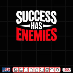 Success Has Enemies Motivational Quote Shirt 4 Design Success Has Enemies Motivational Quote Shirt