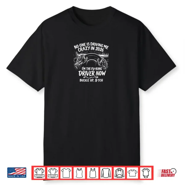 No One Is Driving Me Crazy Shirt