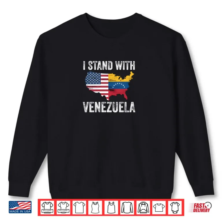 I Stand with Venezuela Vintage Flag Support Shirt 1 Sweatshirt I Stand with Venezuela Vintage Flag Support Shirt
