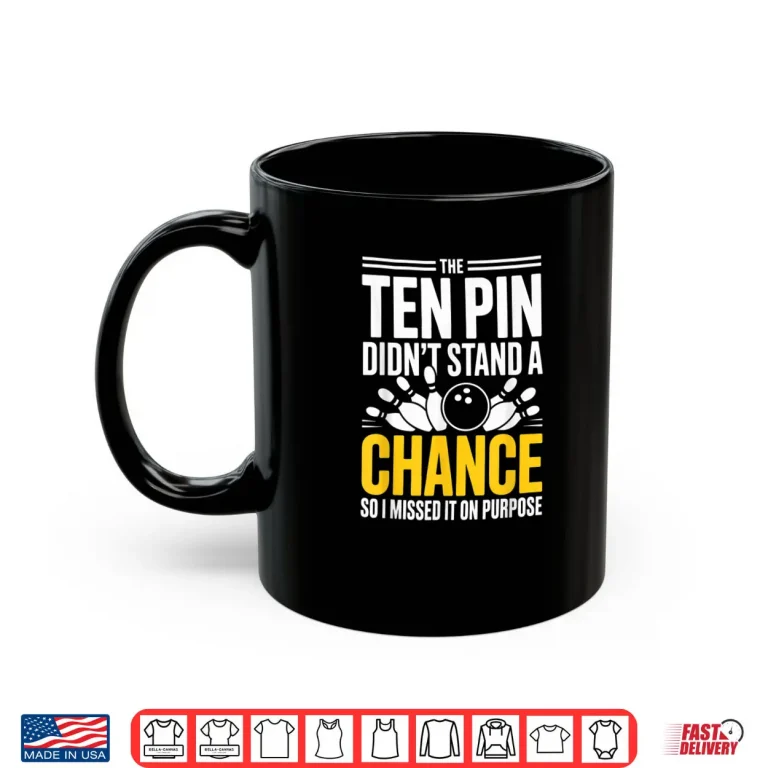Bowling Squad Sarcastic Missed Ten Pin On Purpose Shirt 3 Mug Bowling Squad Sarcastic Missed Ten Pin On Purpose Shirt