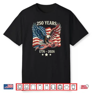250 Years American 1776 2026 250th Birthday USA Shirt
