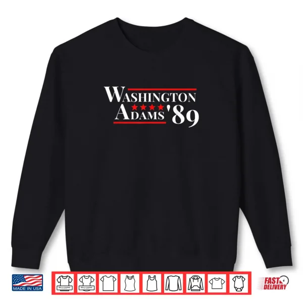 Sweatshirt Washington Adams 1789 American Presidents Day US History Shirt