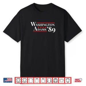Washington Adams 1789 American Presidents Day US History Shirt