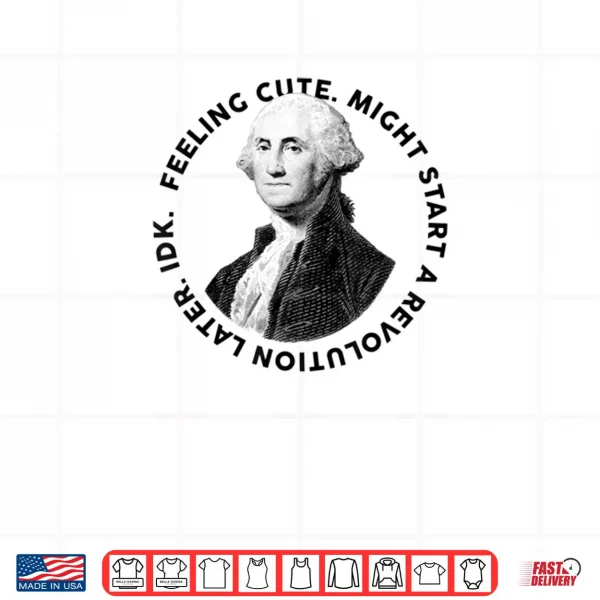 Design Presidents Day George Washington Founding Feeling Cute Shirt