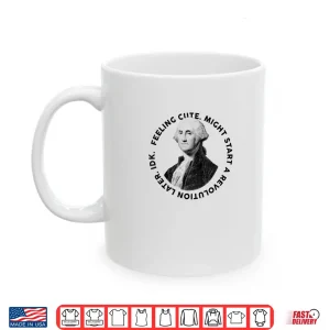 President's Day George Washington Founding Feeling Cute Shirt 3 Mug Presidents Day George Washington Founding Feeling Cute Shirt