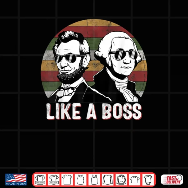 Design Like A Boss Presidents Day Washington Lincoln Abe George Shirt
