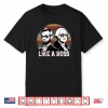 Like A Boss Presidents Day Washington Lincoln Abe George Shirt