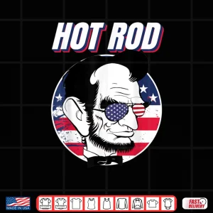 Design Hot Rod Abraham Lincoln Presidents Day Funny Muscle Car Shirt