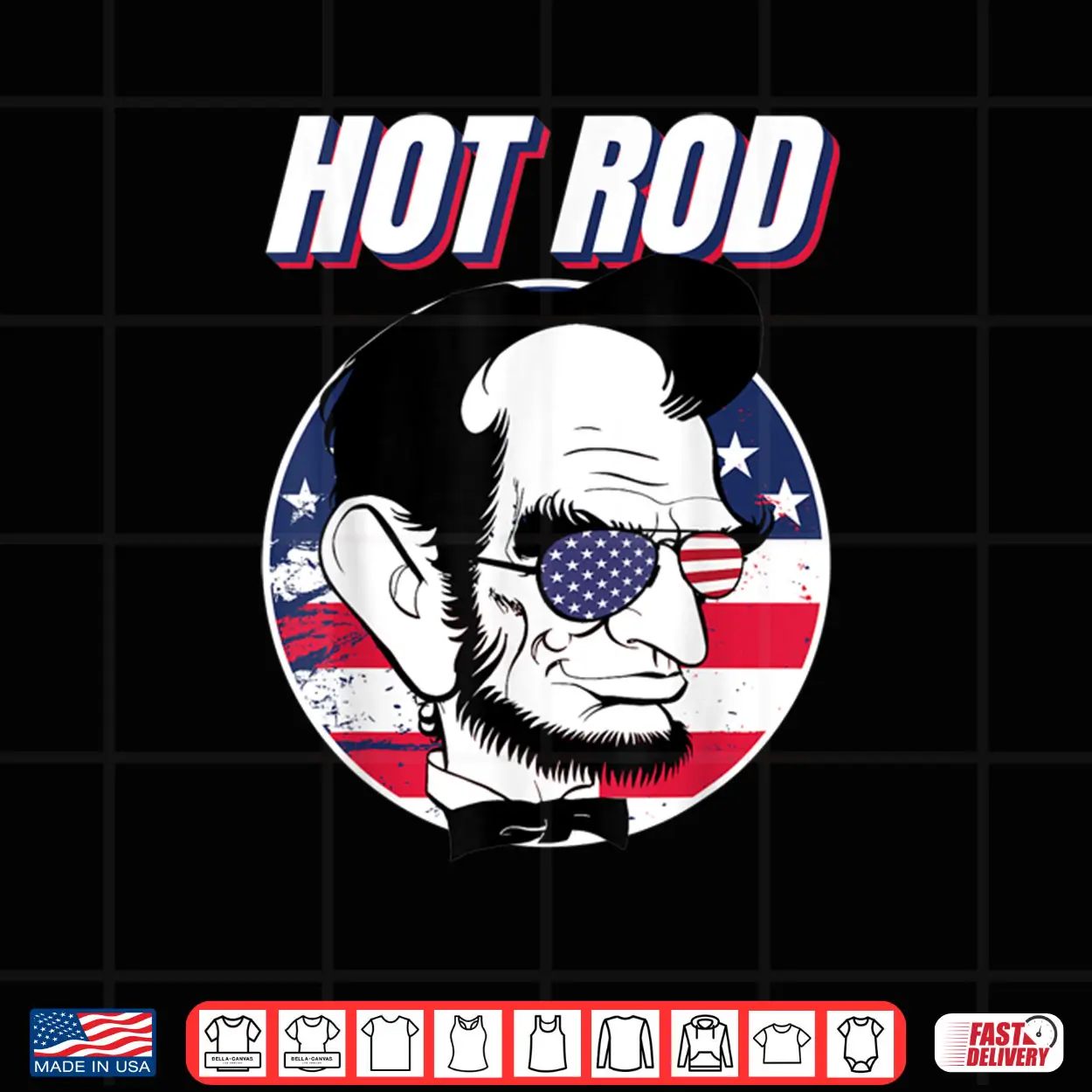 Hot Rod Abraham Lincoln Presidents Day Funny Muscle Car Shirt Hot Rod Abraham Lincoln Presidents Day Funny Muscle Car Shirt