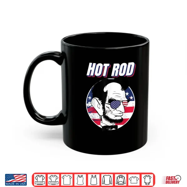 Hot Rod Abraham Lincoln Presidents Day Funny Muscle Car Shirt 3 Mug Hot Rod Abraham Lincoln Presidents Day Funny Muscle Car Shirt