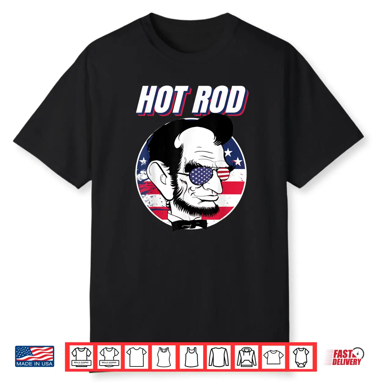 Hot Rod Abraham Lincoln Presidents Day Funny Muscle Car Shirt Hot Rod Abraham Lincoln Presidents Day Funny Muscle Car Shirt