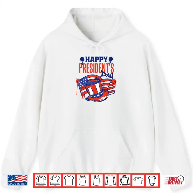 Hoodie Happy PresidentS Day USA Nation Flag and Presidents Day Shirt