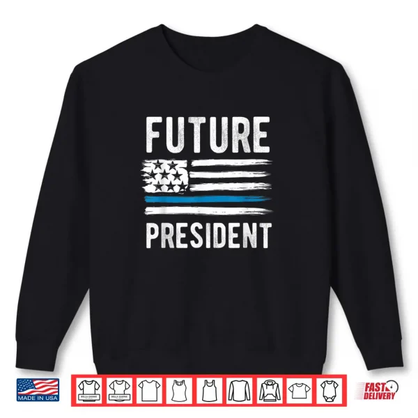 Future President Boy President To Be Shirt 1 Sweatshirt Future President Boy President To Be Shirt