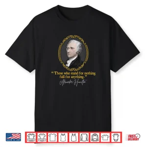 Alexander Hamilton Quote Presidents’ Day Shirt
